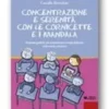 Concentrazione e serenità con le cornicette e i mandala