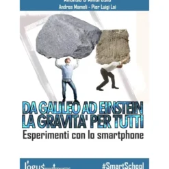 Da Galileo ad Einstein: la Gravità per tutti. Esperimenti con lo smartphone