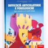 Difficoltà articolatorie e fonologiche Libro + Allegati