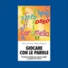 GIOCARE CON LE PAROLE - LIBRO