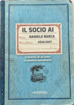 Il socio AI. Cronache di un anno scolastico aumentato - Daniele Barca