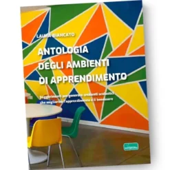 Laura Biancato - Antologia degli ambienti di apprendimento