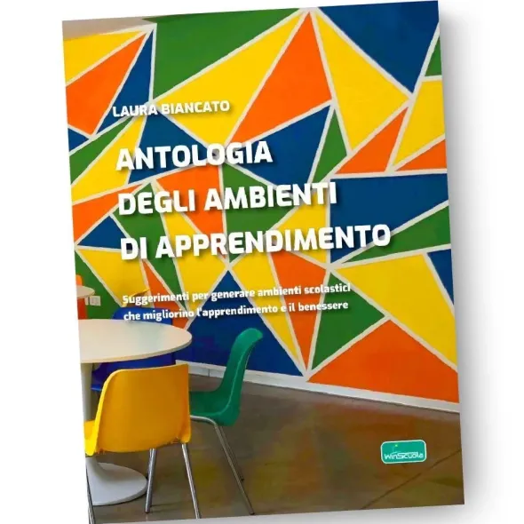 Laura Biancato - Antologia degli ambienti di apprendimento