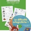 Le difficoltà ortografiche 1 (KIT: Libro + CD-ROM)
