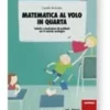 MATEMATICA AL VOLO IN QUARTA