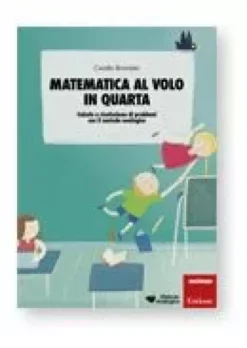 MATEMATICA AL VOLO IN QUARTA
