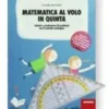 MATEMATICA AL VOLO IN QUINTA