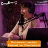 Postazione completa Podcast con Chromebook